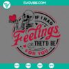 Skeleton Valentine quotes SVG design - "If I Had Feelings, They'd Be For You". Download in PNG, EPS, and DXF formats. Perfect for Valentine's Day crafts.