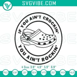 Funny "If You Ain’t Crocin You Ain’t Rockin" embroidery design with machine file. Hilarious saying for embroidery projects.