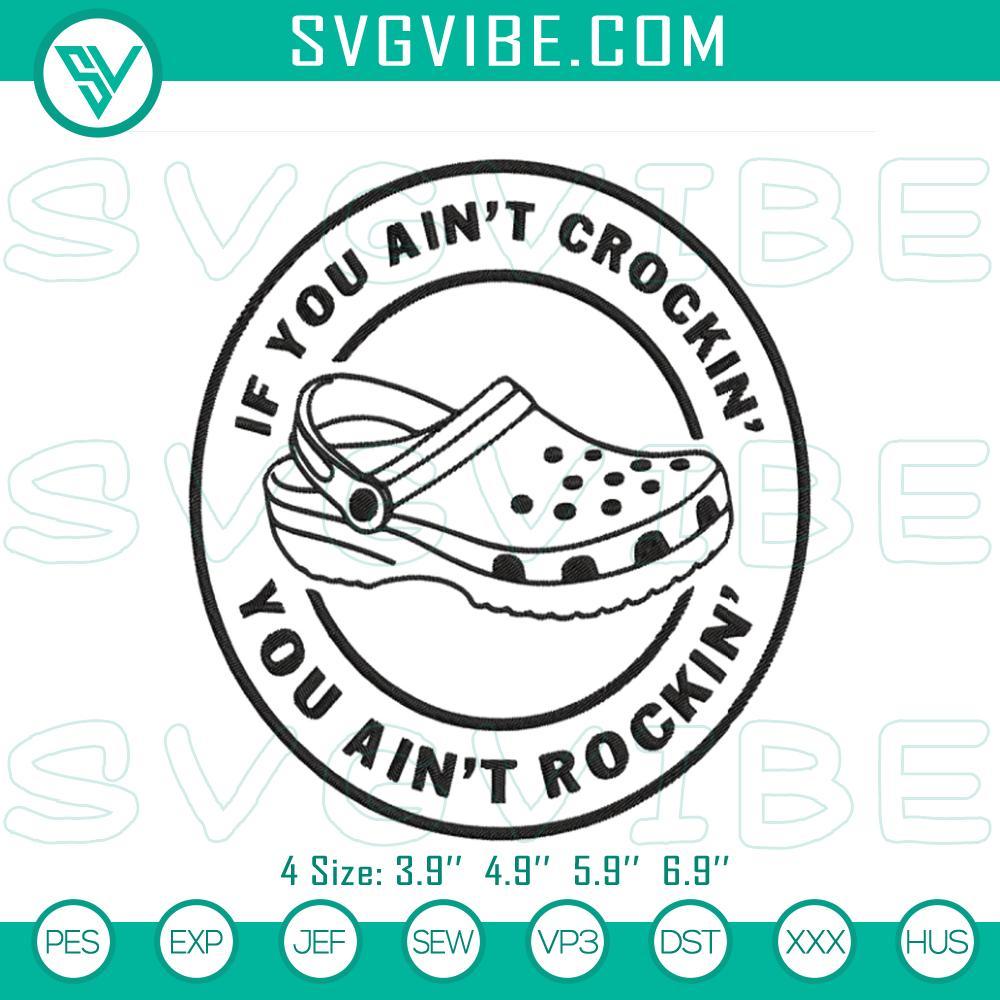 if-you-ain-t-crocin-you-ain-t-rockin-embroidery-designs-funny-saying-embroidery-files-mockup.jpg Funny "If You Ain’t Crocin You Ain’t Rockin" embroidery design with machine file. Hilarious saying for embroidery projects.