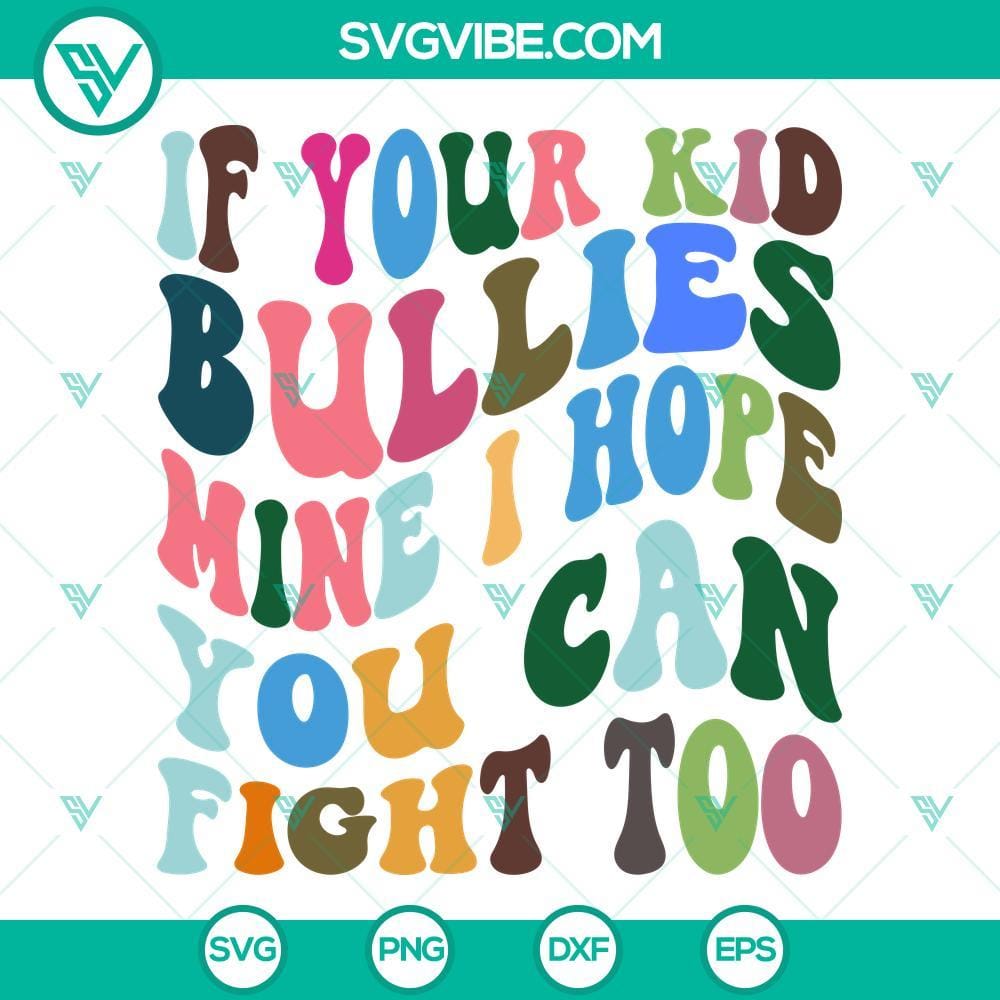 if-your-kid-bullies-mine-i-hope-you-can-fight-too-svg-funny-mom-quote-svg-bundle-7-mockup.jpg If Your Kid Bullies Mine I Hope You Can Fight Too SVG Download, Funny Mom 2