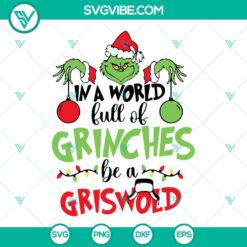 Inspirational "In a World Full of Grinches Be a Griswold" SVG and PNG images for Christmas.