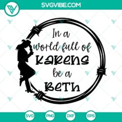 Inspirational Beth Dutton Yellowstone SVG file promoting empowerment over the Karen stereotype.