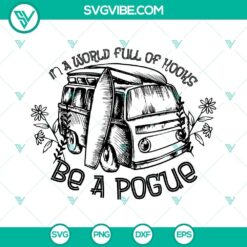 Vintage van and beach themed SVG files with "In A World Full Of Kooks Be A Pogue" design. Great for digital crafting projects.