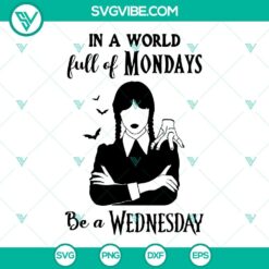 In A World Full Of Mondays Be A Wednesday SVG Image, Jenna Ortega SVG File,