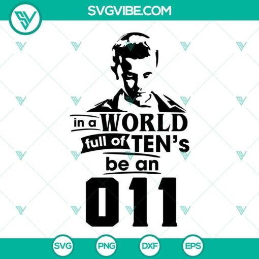 Eleven Stranger Things SVG design - In A World Full Of Tens Be An Eleven quote, digital download for fans of the TV show.