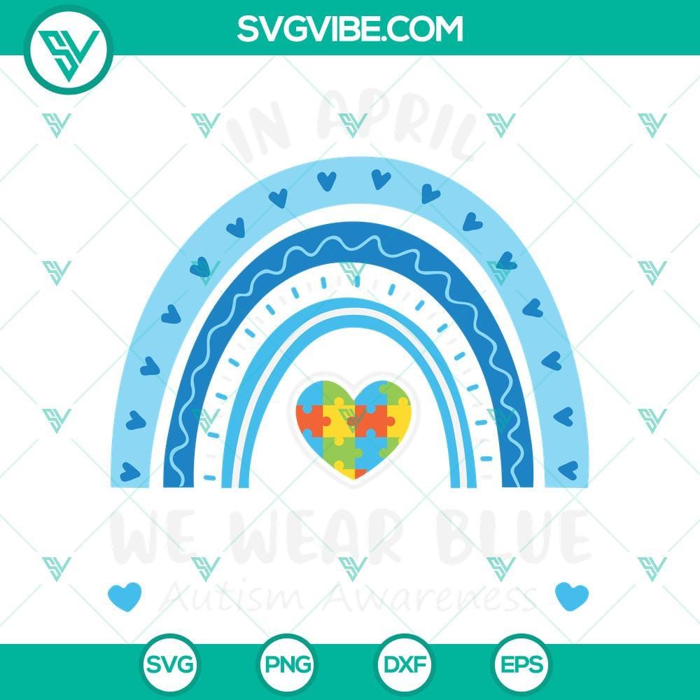 in-april-we-wear-blue-autism-awareness-svg-blue-rainbow-svg-autism-svg-autism-month-svg-autism-awareness-svg-2-mockup.jpg April blue Autism Awareness SVG files featuring blue rainbow design. Perfect for raising awareness.