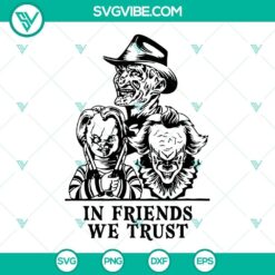 Friends We Trust Horror Characters SVG Download - Spooky Halloween movie characters design for Halloween.