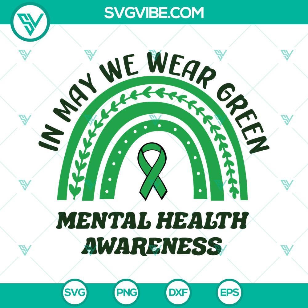 in-may-we-wear-green-mental-health-awareness-svg-green-rainbow-green-ribbon-svg-png-dxf-eps-cricut-5-mockup.jpg May mental health awareness SVG with green rainbow design. Perfect for spreading awareness in May.