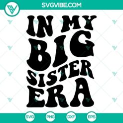 Funny and trendy family quote SVG file for big sister era, kid girl design download. Ideal for crafting projects.