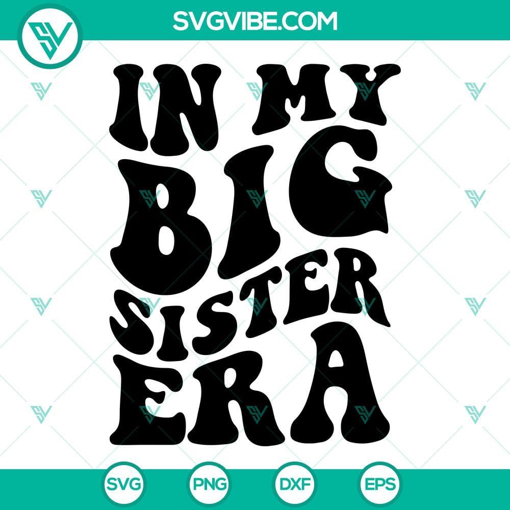 in-my-big-sister-era-svg-kid-girl-svg-funny-trendy-family-quote-svg-png-dxf-eps-7-mockup.jpg Funny and trendy family quote SVG file for big sister era, kid girl design download. Ideal for crafting projects.