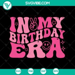 In My Birthday Era SVG with Happy Birthday Fan Taylor Swift design, perfect Birthday Girl SVG file for download.