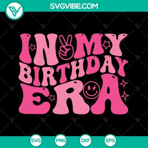 In My Birthday Era SVG with Happy Birthday Fan Taylor Swift design, perfect Birthday Girl SVG file for download.