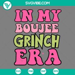 In My Boujee Grinch Era SVG Image, Grinch Taylor Swift Christmas SVG Images PNG EPS DXF File