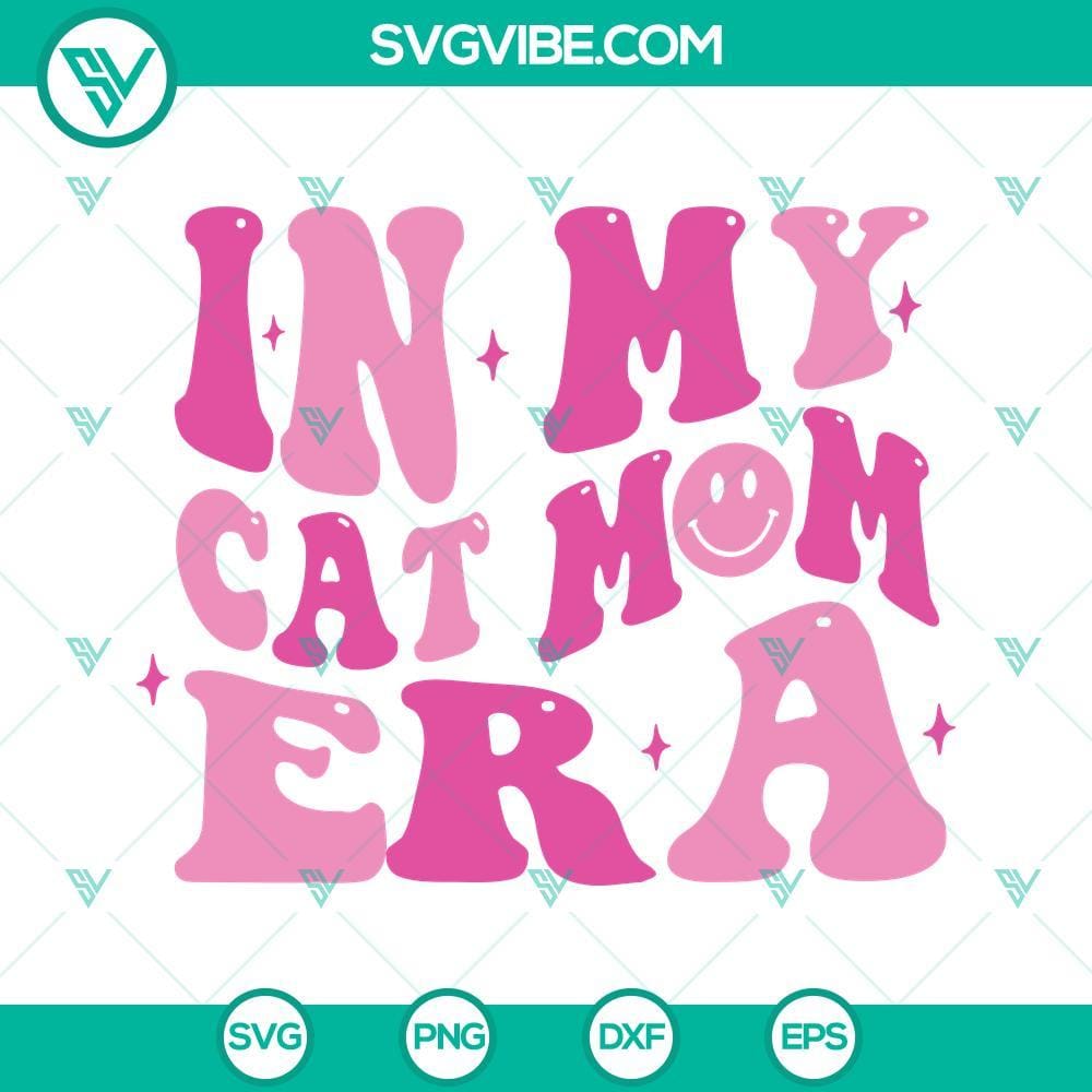 In My Cat Mom Era SVG, Cat Mom Era SVG, Cat Mom SVG 2 Designs In My Cat Mom Era SVG File, Cat Mom Era SVG Files, Cat Mom SVG Download 2 Designs 1