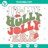 Christmas holiday SVG design with "In My Christmas Holly Jolly Era" quote, perfect for festive crafting projects.