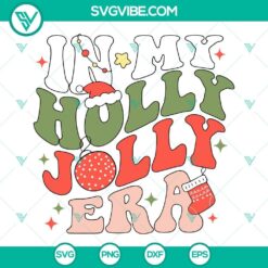 Christmas holiday SVG design with "In My Christmas Holly Jolly Era" quote, perfect for festive crafting projects.
