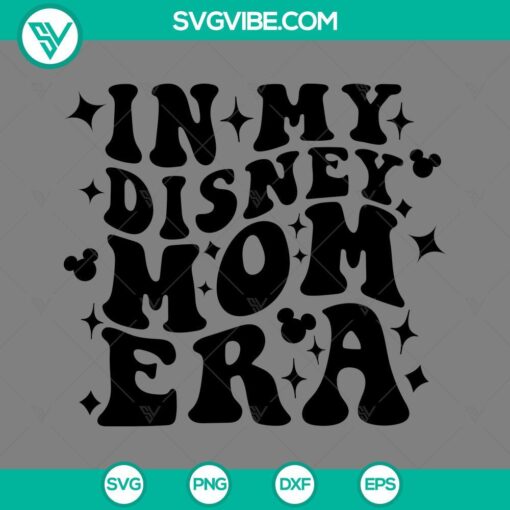 Disney mom era themed digital cutting file, suitable for various crafting projects. Includes SVG, PNG, EPS, and DXF file formats.