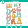 Dog Mom Era SVG design with Dog Mama, Dog Lover images for download.
