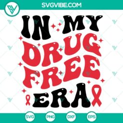 In My Drug Free Era SVG File, Drug Free SVG Image, Red Ribbon Week SVG Images