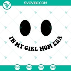 In My Girl Mom Era SVG File, Girl Mama Era SVG Download, Expecting Mom SVG Files, 4