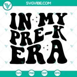 In My Pre K Era SVG File, Preschool Era SVG Image, First Day Of School Era 2
