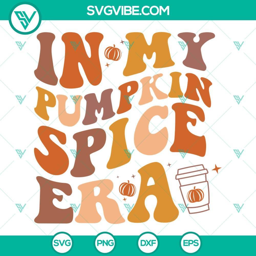In My Pumpkin Spice Era SVG Files, Pumpkin Spice SVG Image, Pumpkin Season Pumpkin Spice Era SVG design for fall season crafts, featuring pumpkin and seasonal elements.