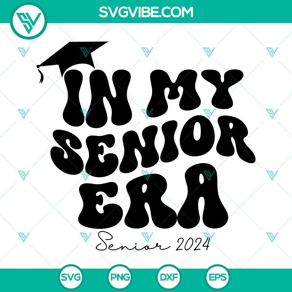 In My Senior Era Class Of 2024 SVG, Senior 2024 SVG Senior Class of 2024 SVG file with elegant design, perfect for senior class projects and T-shirt printing.