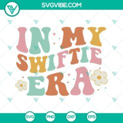 In My Swiftie Era SVG design for Taylor Swift fans, downloadable in SVG, PNG, DXF, and EPS formats.