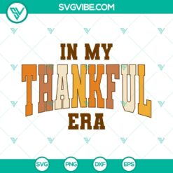 In My Thankful Era SVG Images, Taylor Swift The Eras Tour Thanksgiving SVG File PNG DXF EPS