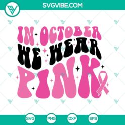 Pink ribbon design for Breast Cancer Awareness Month. October We Wear Pink SVG file highlighting support for breast cancer with ribbon images.