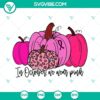 Pink leopard pumpkin and breast cancer awareness themed SVG file for October, featuring "In October We Wear Pink" text.