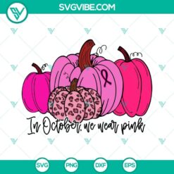 Pink leopard pumpkin and breast cancer awareness themed SVG file for October, featuring "In October We Wear Pink" text.