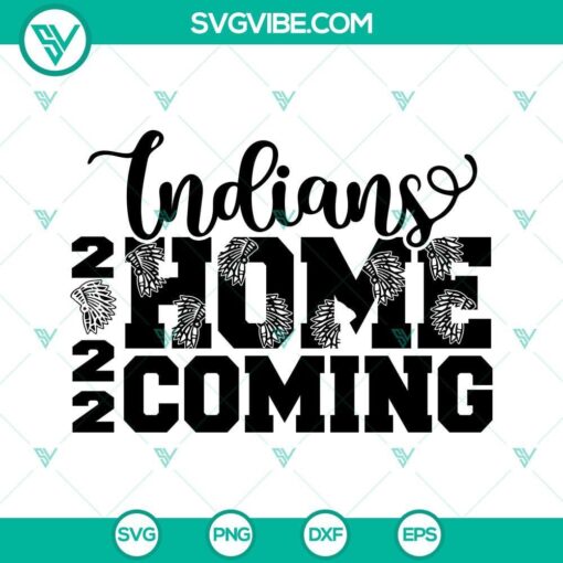 Indians Homecoming 2022 SVG for Cricut & Silhouette, includes DXF, EPS, PNG formats perfect for crafting projects.