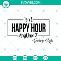 Isn’t Happy Hour Anytime SVG featuring Johnny Depp, a Hearsay download. Perfect for crafters and fans of Johnny Depp movies.