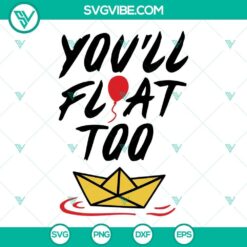 It Movie SVG design with "You'll Float Too" and Pennywise SVG file for Halloween theme.