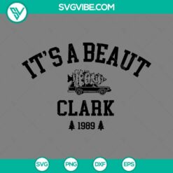 Griswold Christmas SVG featuring iconic "It’s A Beaut Clark 1989" design in PNG, EPS, and DXF files for holiday crafting.