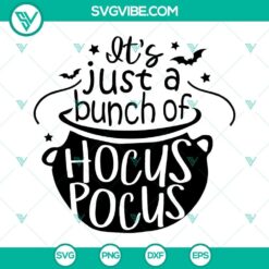 It&rsquo;s Just A Bunch Of Hocus Pocus SVG File DXF EPS PNG Silhouette Print