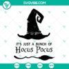 Halloween SVG images with witch elements, "It's Just A Bunch Of Hocus Pocus," perfect for Halloween crafts and decorations.