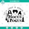 Halloween-themed SVG file with "It’s Just A Bunch Of Hocus Pocus" witches design, perfect for decorations, crafts, and more.