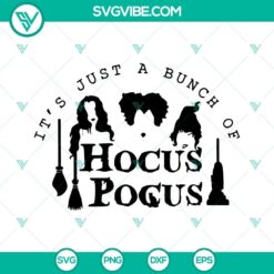 Halloween-themed SVG file with "It’s Just A Bunch Of Hocus Pocus" witches design, perfect for decorations, crafts, and more.