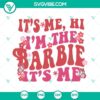 Retro Barbie SVG download featuring text "It's Me Hi I'm The Barbie" in a creative design. Ideal for crafting projects.