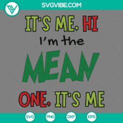Grinch funny quotes SVG file with "It's Me Hi I'm The Mean One" design. PNG, EPS, and DXF files included for download.