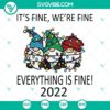 2022 Christmas Tangled SVG files with text "It's Fine We're Fine Everything Is Fine". Festive and humorous design.