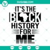 Black Lives Matter SVG design featuring "It's The Black History For Me" text, ideal for digital download.