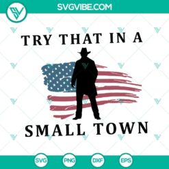 Jason Aldean Try That In A Small Town SVG files with American Flag design, ideal for patriotic craft projects.