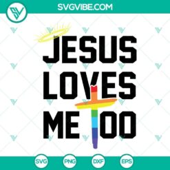 Rainbow cross Pride SVG with "Jesus Loves Me Too" design, ideal for gay pride celebrations. Download these pride-themed SVG files.