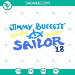Jimmy Buffett Son Of A Sailor SVG files for Cricut - PNG, DXF, EPS formats. Tropical design with beach vibes perfect for crafting.