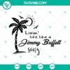 Jimmy Buffett SVG design with tropical vibe, perfect for beach lovers and Parrotheads. Instant download in PNG format.