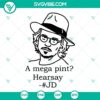 Johnny Depp themed mega pint hearsay SVG file with PNG, DXF, EPS cut files for crafting.
