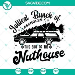 Jolliest Bunch Of Assholes This Side Of The Nuthouse SVG File for Christmas, funny holiday decor, digital design.